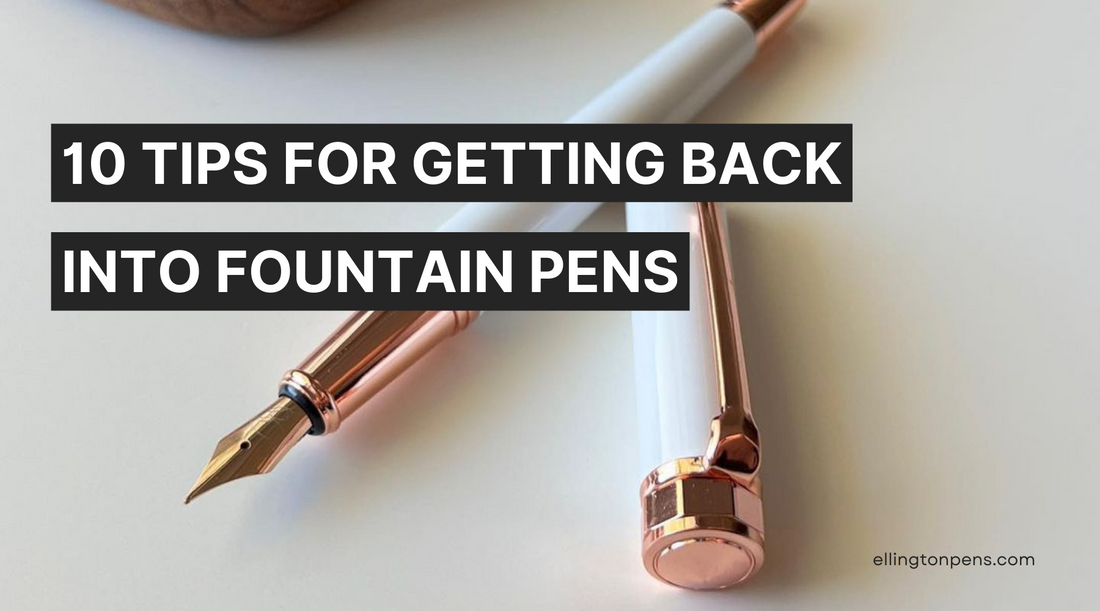 5 tips for getting back into fountain pens
