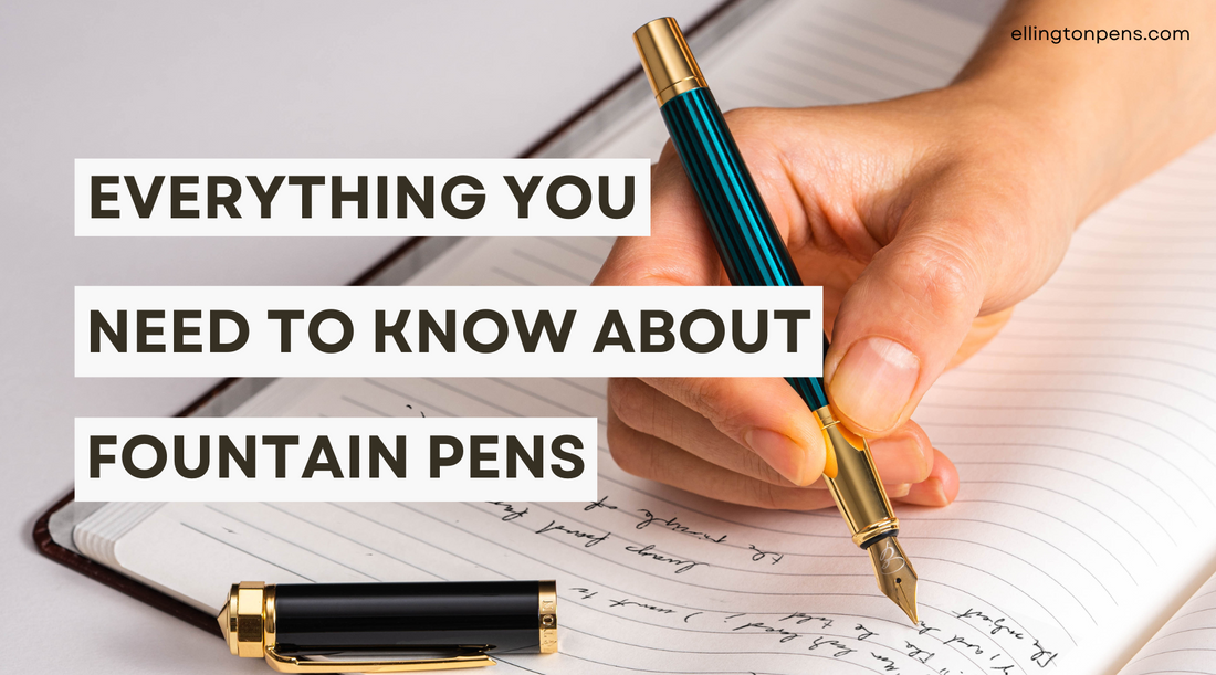 Everything You Need to Know About Fountain Pens