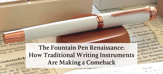 How Does the Art of Fountain Pens Change the Way We Write?