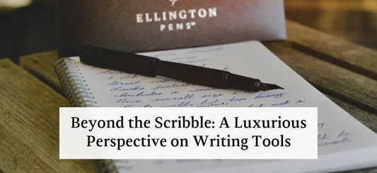 Beyond the Scribble: A Luxurious Perspective on Writing Tools