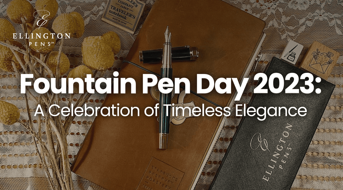 Fountain Pen Day 2023: A Celebration of Timeless Elegance
